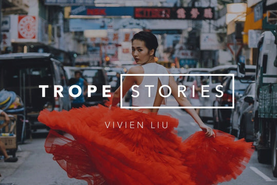 Trope Stories: Vivien Liu