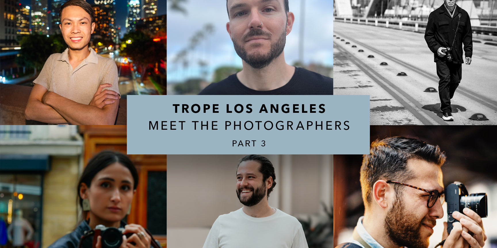 Trope Los Angeles: Meet the Photographers (Part 3)