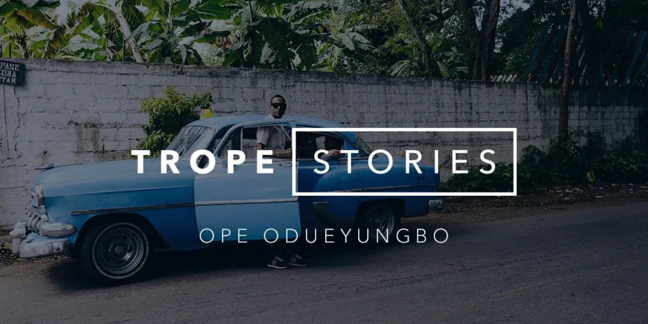 Trope Stories: Ope Odueyungbo