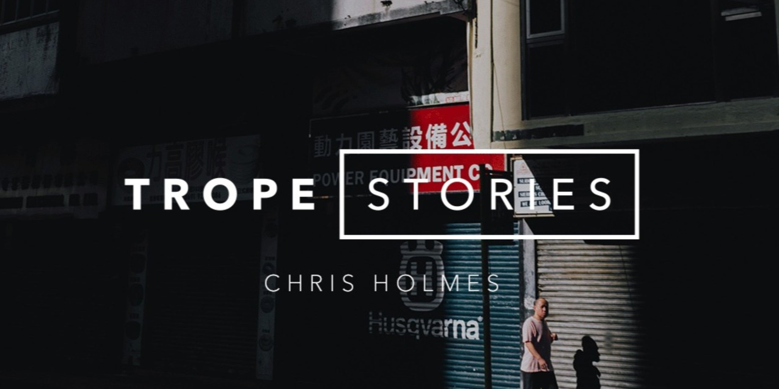 Trope Stories: Chris Holmes